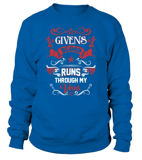 GIVENS BLOOD RUNS THROUGH MY VEINS Sweatshirt Unisex