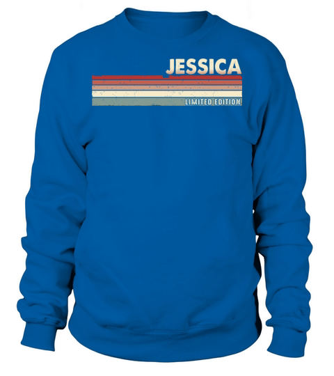 Jessica Funny Retro Vintage Name surname 80s 90s Sweatshirt Unisex