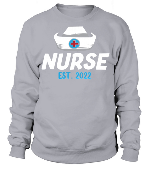 Nurse Est 2022 Nursing School Graduation Nurse Sweatshirt Unisex