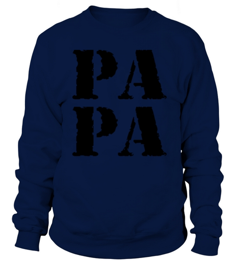 Papa Vintage Fathers Day Dad Quote For Papa Sweatshirt Unisex