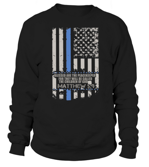 Police  Blessed Are Peacekeepers Police T-Shirt Unisex Sweatshirt Unisex