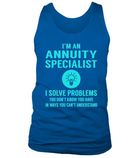 Annuity Specialist I Solve Problem Job Title Shirts Tank Top Unisex