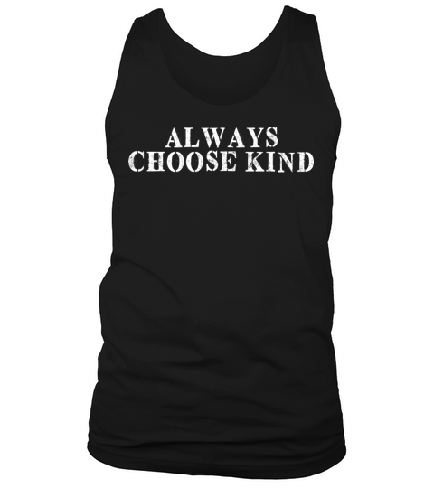 Best Friend Funny - Always Choose Kind Tank Top Unisex