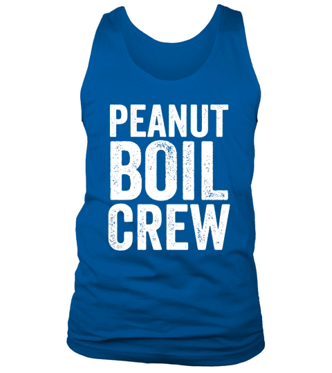 Boiled Peanut Lover Shirt Peanut Boil Crew Shirt Tank Top Unisex
