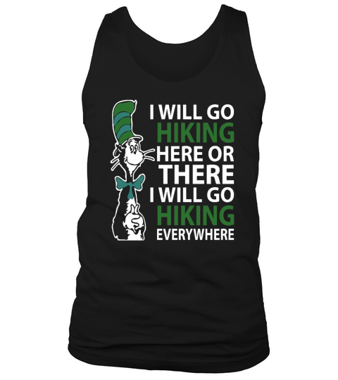 Dr Seuss I will go hiking here or there i will go hiking everywhere - Unisex Long Sleeve Tank Top Unisex