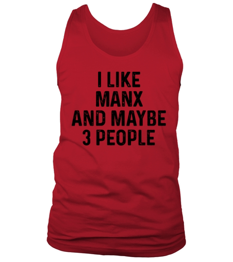 I Like Manx And Maybe 3 People Cat Lover Gift Tank Top Unisex
