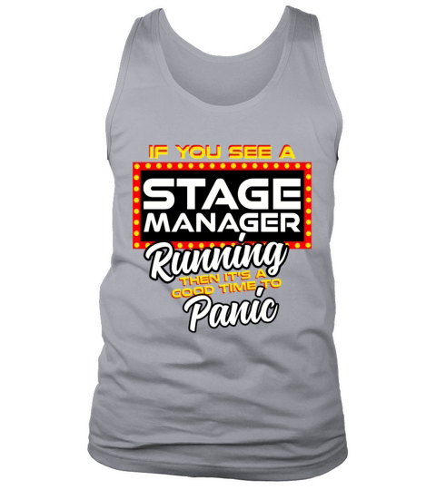 If You See A Stage Manager Running Then Panic Tank Top Unisex
