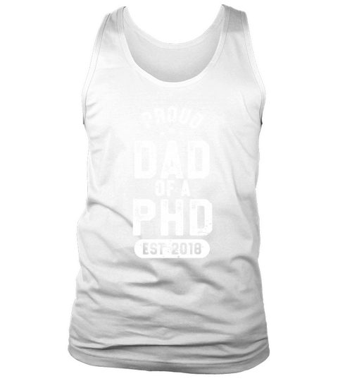 Mens Proud Dad Of PHD Shirt Doctor Medicine 2018 Graduate Senior Tank Top Unisex