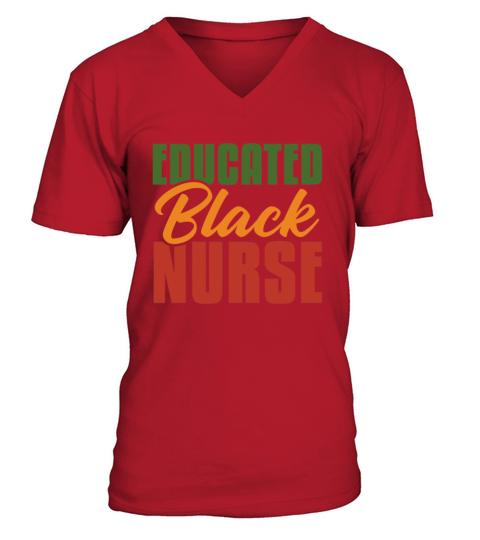 Educated Black Nurse Melanin Black African Nurse V-Neck T-shirt