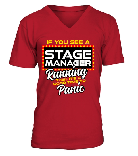 If You See A Stage Manager Running Then Panic V-Neck T-shirt