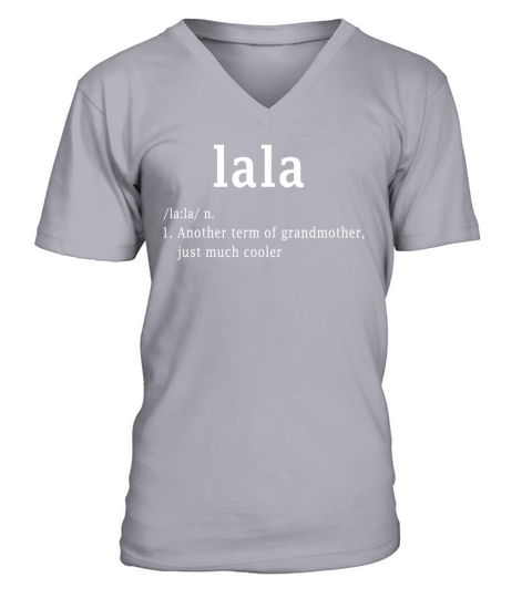 Lala Definition Funny Gift For Grandma T Shirt V-Neck T-shirt