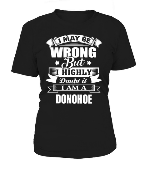 im DONOHOE, i may be wrong but i highly doubt it. Women's T-Shirt