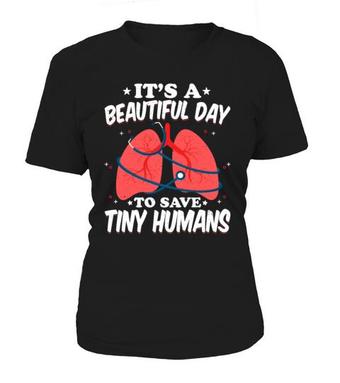 Its a Beautiful Day to Save Tiny Humans - RT RRT Women's T-Shirt