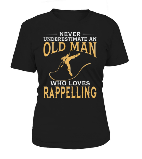 Never Underestimate An Old Man Who Loves Rappelling TShirt Women's T-Shirt