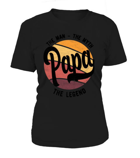 Papa The Man The Myth The Legend 1 black Women's T-Shirt