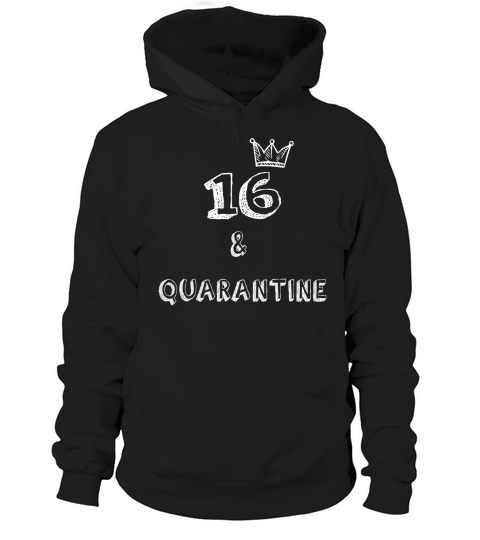 Birthday Quarantine 16 Years Old Crown 2020 Hoodie Unisex