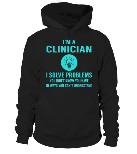 Clinician I Solve Problem Job Title Shirts Hoodie Unisex