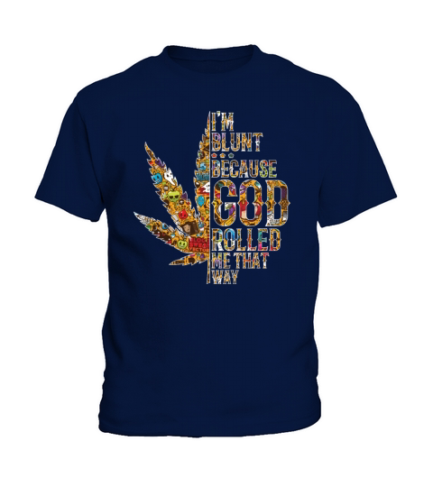 Im blunt because god rolled me that way Kids T-Shirt