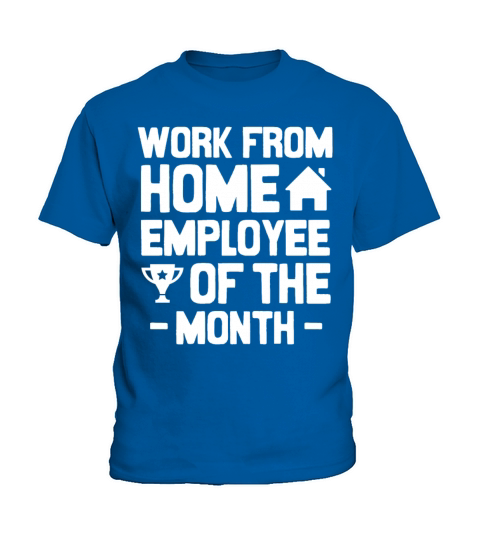 Work from home employee of the month Kids T-Shirt