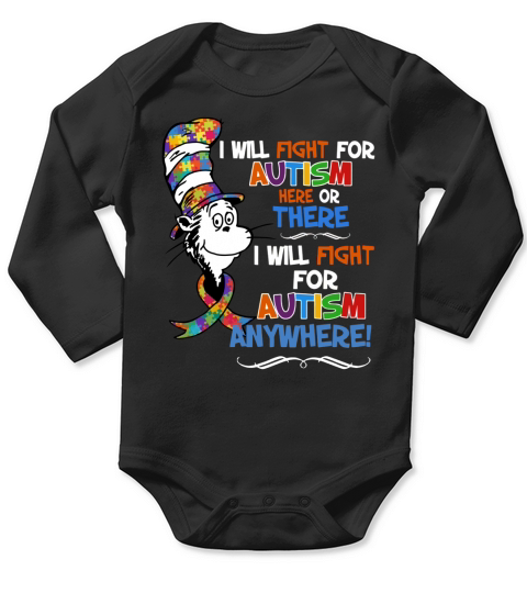 Dr Seuss i will fight for Autism here or there Autism anywhere shirt Long Sleeve Baby One-Piece