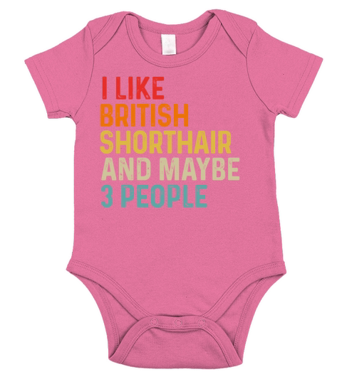 I Like British Shorthair And Maybe 3 People Retro Short Sleeve Baby One-Piece