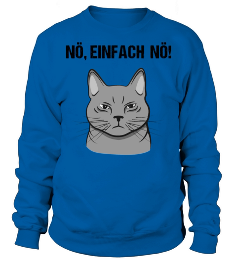 Cat Nope Just Nope Funny Quote Gift Sweatshirt Unisex