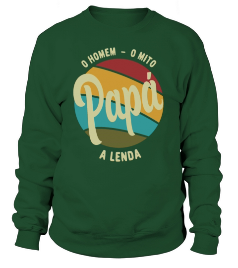 Daddy The Man The Myth The Legend Portuguese Papa Sweatshirt Unisex