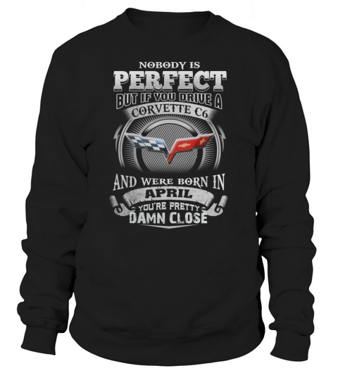 DRIVE A CORVETTE C6 APRIL Sweatshirt Unisex