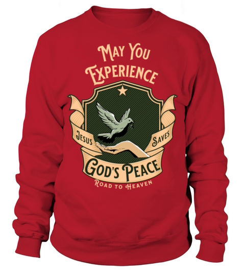 May You Experience God s Peace Sweatshirt Unisex