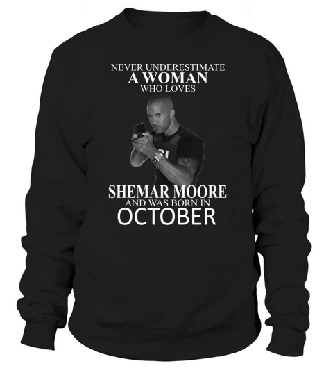 Never Underestimate A Woman Who Loves SHEMAR MOORE And Born In NOVEMBER Sweatshirt Unisex