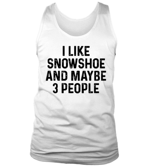 I Like Snowshoe And Maybe 3 People Cat Lover Gift Tank Top Unisex
