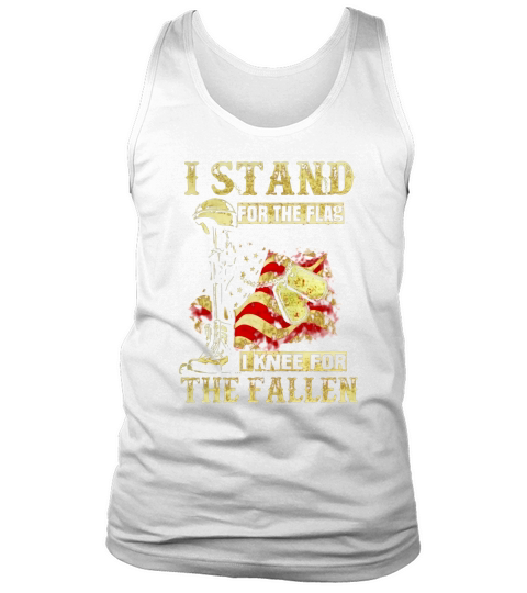 Mens I Stand For The Flag I Kneel For The Fallen T-Shirt Tank Top Unisex
