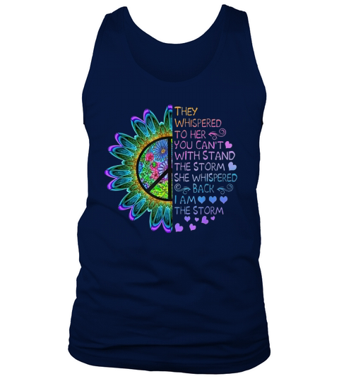 They whispered to her you cant with stand the storm she whispered back i am the storm Tank Top Unisex