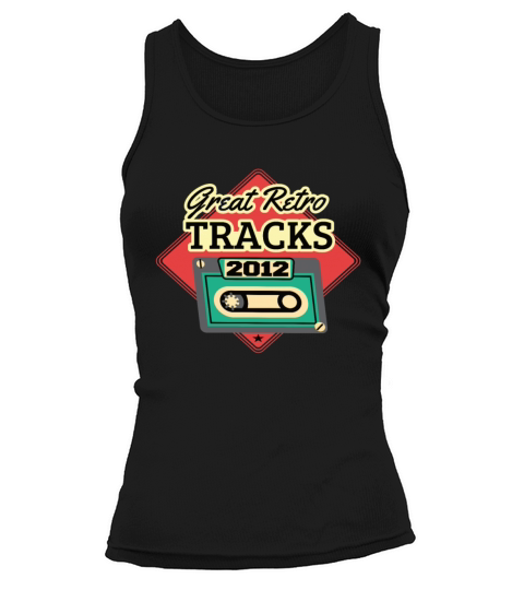 Great Retro Tracks 2012 Cassette Vintage Birthday Tank top Woman