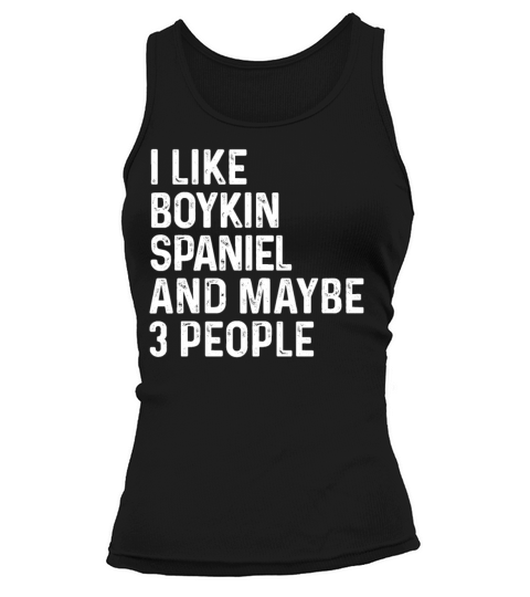 I Like Boykin Spaniel And Maybe 3 People Dog Tank top Woman