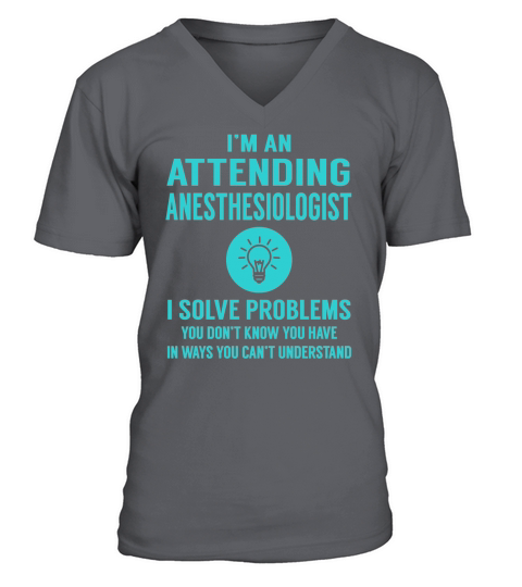 Attending Anesthesiologist I Solve Problem Job Title Shirts V-Neck T-shirt