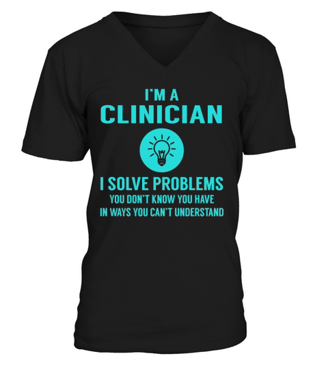 Clinician I Solve Problem Job Title Shirts V-Neck T-shirt