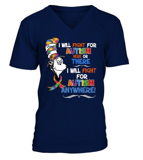 Dr Seuss i will fight for Autism here or there Autism anywhere shirt V-Neck T-shirt