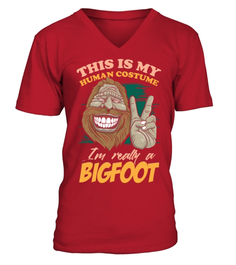 This Is My Human Costume Im Really Bigfoot V-Neck T-shirt