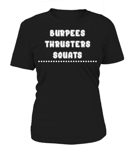 Burpees Thrusters Squats Workout Humor Graphic Women's T-Shirt