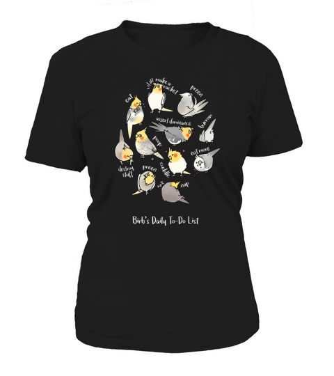Cockatiel’s Schedule Bird’s Daily To-Do List shirt Women's T-Shirt