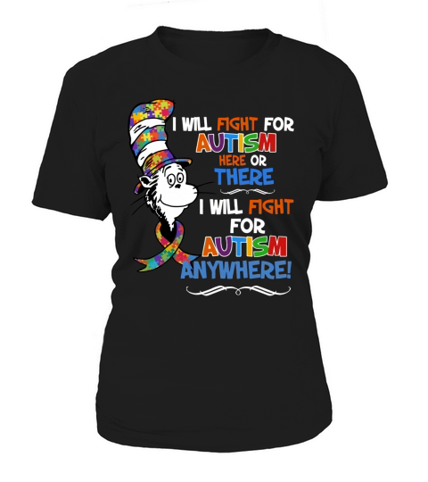 Dr Seuss i will fight for Autism here or there Autism anywhere shirt Women's T-Shirt