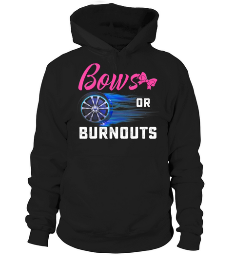Cute Bows or Burnouts Baby Gender Reveal Gift for Mom or Dad T-Shirt Hoodie Unisex