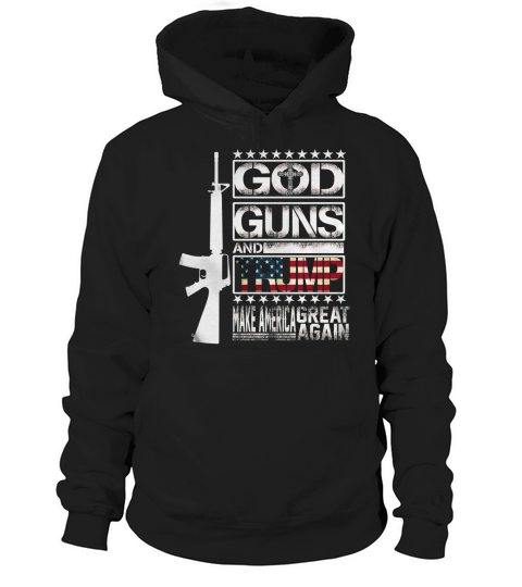 GOD Guns &amp;amp; Trump 2nd Amendment T-Shirt Hoodie Unisex