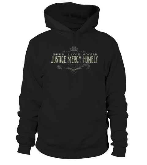 Seek Love And Walk Justice Mercy Humbly Hoodie Unisex