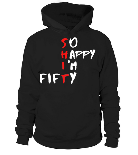So Happy Im Fifty Funny 50th Birthday Gift Hoodie Unisex