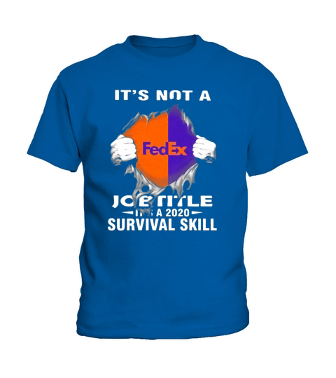 It’s not a Fedex job title it’s a 2020 survival skill shirt Kids T-Shirt