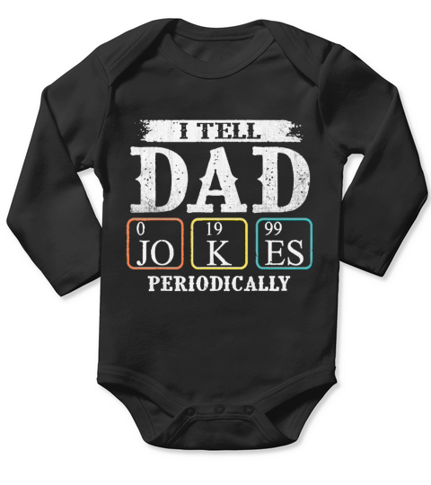 Cool I tell Dad Jokes Periodically tee Fathers Day Long Sleeve Baby One-Piece