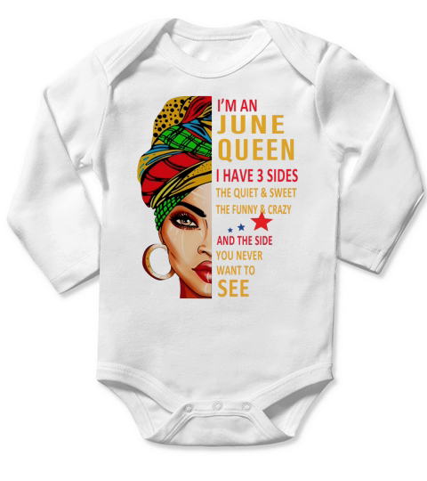 I am A June Queen I have 3 Sides Long Sleeve Baby One-Piece