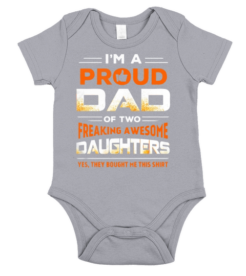 Im Proud Dad Of Two Freaking Awesome Daughters Short Sleeve Baby One-Piece